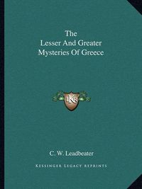 Cover image for The Lesser and Greater Mysteries of Greece