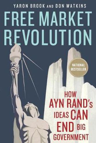 Cover image for Free Market Revolution: How Ayn Rand's Ideas Can End Big Government