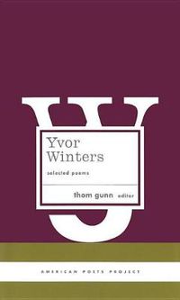 Cover image for Yvor Winters: Selected Poems: (American Poets Project #6)