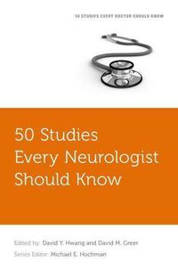 Cover image for 50 Studies Every Neurologist Should Know