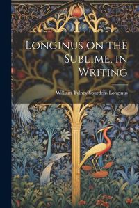 Cover image for Longinus on the Sublime, in Writing