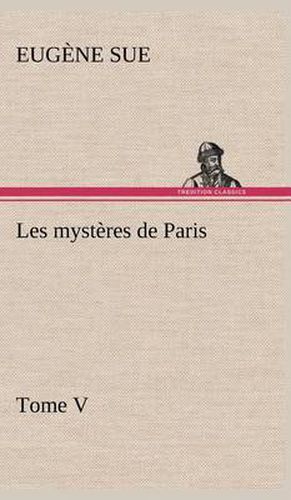 Cover image for Les mysteres de Paris, Tome V