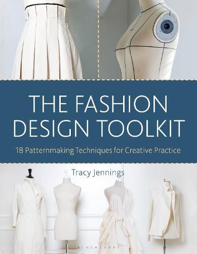 Cover image for The Fashion Design Toolkit: 18 Patternmaking Techniques for Creative Practice