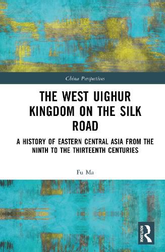 Cover image for The West Uighur Kingdom on the Silk Road