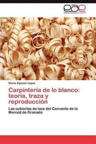 Cover image for Carpinteria de lo blanco: teoria, traza y reproduccion