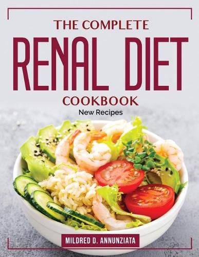 Cover image for The Complete Renal Diet Cookbook: New Recipes