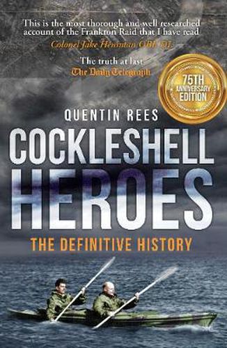 Cover image for Cockleshell Heroes: The Definitive History 75th Anniversary