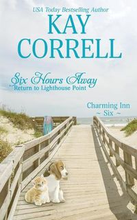 Cover image for Six Hours Away: Return to Lighthouse Point