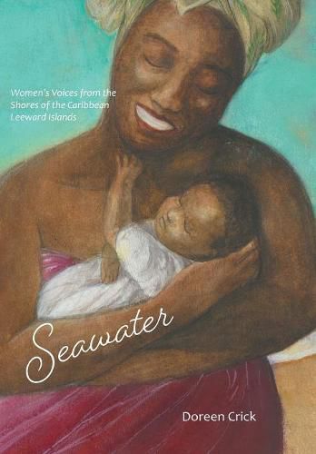 Cover image for Seawater: Women's Voices from the Shores of the Caribbean Leeward Islands