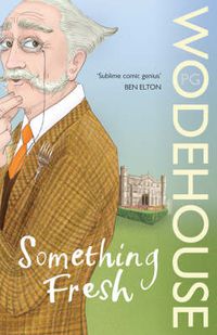 Cover image for Something Fresh: (Blandings Castle)