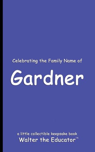 Celebrating the Family Name of Gardner