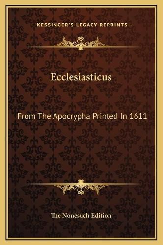 Cover image for Ecclesiasticus: From the Apocrypha Printed in 1611