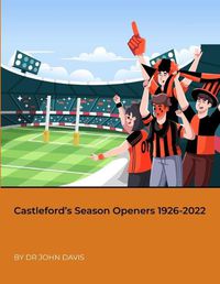 Cover image for Castleford's Season Openers 1926-2022