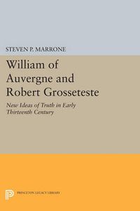 Cover image for William of Auvergne and Robert Grosseteste: New Ideas of Truth in Early Thirteenth Century