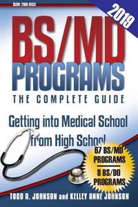 Cover image for BS/MD Programs-The Complete Guide: Getting into Medical School from High School