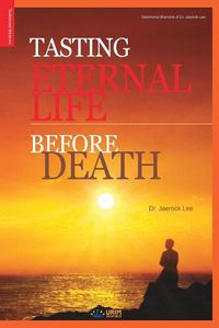 Cover image for Tasting Eternal Life Before Death