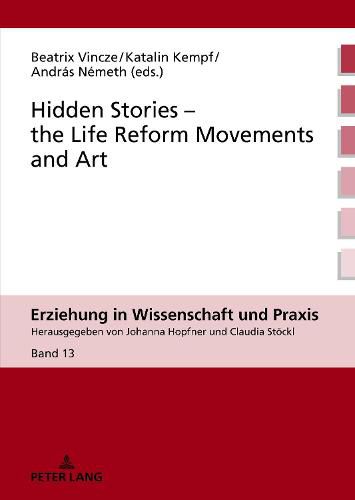 Cover image for Hidden Stories - the Life Reform Movements and Art