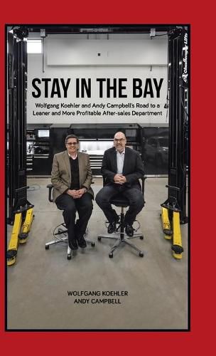 Stay in the Bay: Wolfgang Koehler and Andy Campbell's Road to a Leaner and More Profitable After-sales Department