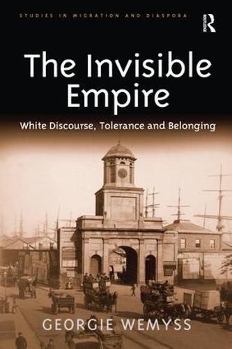 Cover image for The Invisible Empire: White Discourse, Tolerance and Belonging