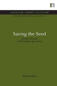 Cover image for Saving the Seed: Genetic diversity and European agriculture