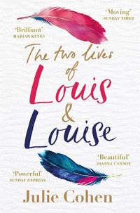 Cover image for The Two Lives of Louis & Louise: The emotional novel from the Richard and Judy bestselling author of 'Together