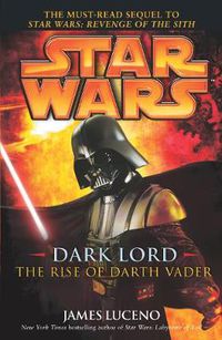 Cover image for Star Wars: Dark Lord - The Rise of Darth Vader