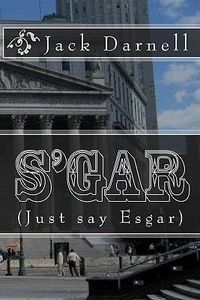 Cover image for S'gar: (Just say Esgar)