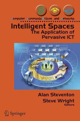 Intelligent Spaces: The Application of Pervasive ICT