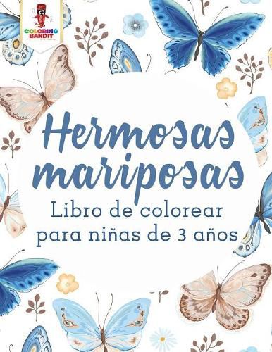 Hermosas Mariposas: Libro De Colorear Para Ninas De 3 Anos