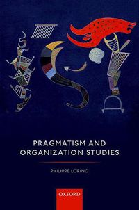 Cover image for Pragmatism and Organization Studies