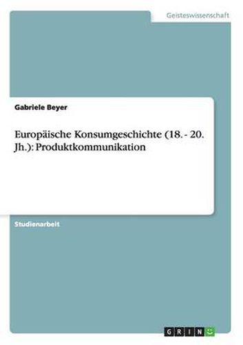 Cover image for Europaische Konsumgeschichte (18. - 20. Jh.): Produktkommunikation