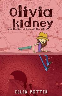Cover image for Olivia Kidney Secret Beneath City