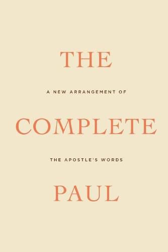 Cover image for The Complete Paul: A New Arrangement of the Apostle's Words