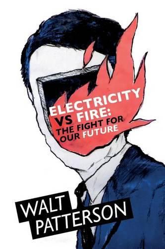 Cover image for Electricity vs Fire: The Fight for Our Future