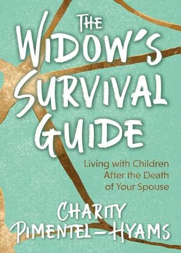 Cover image for The Widow's Survival Guide: Living with Children After the Death of Your Spouse