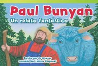 Cover image for Paul Bunyan: Un relato fantastico (Paul Bunyan: A Very Tall Tale) (Spanish Version)