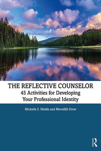 Cover image for The Reflective Counselor: 45 Activities for Developing Your Professional Identity