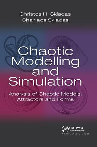 Cover image for Chaotic Modelling and Simulation: Analysis of Chaotic Models, Attractors and Forms