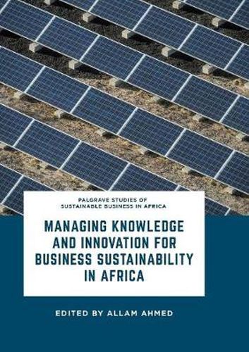 Cover image for Managing Knowledge and Innovation for Business Sustainability in Africa