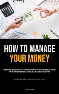 Cover image for How To Manage Your Money