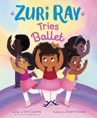 Cover image for Zuri Ray Tries Ballet