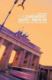 Cover image for THE Cheapest Date in Berlin: You're never too old to grow up