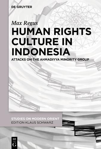 Cover image for Human Rights Culture in Indonesia: Attacks on the Ahmadiyya Minority Group