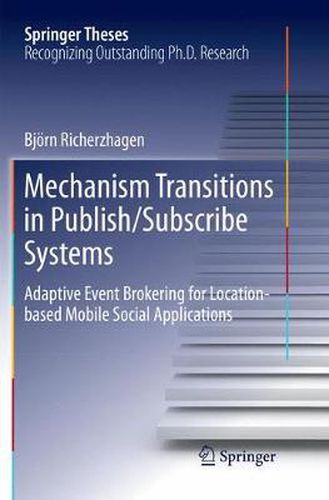 Cover image for Mechanism Transitions in Publish/Subscribe Systems: Adaptive Event Brokering for Location-based Mobile Social Applications