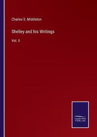 Cover image for Shelley and his Writings