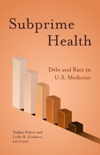 Cover image for Subprime Health: Debt and Race in U.S. Medicine