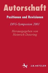 Cover image for Autorschaft: Positionen und Revisionen. DFG-Symposion 2001