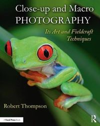 Cover image for Close-up and Macro Photography: Its Art and Fieldcraft Techniques