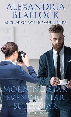 Morning Star, Evening Star, Superstar: A Short Story