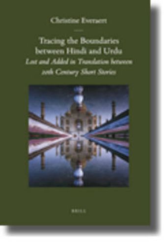 Cover image for Tracing the Boundaries between Hindi and Urdu: Lost and Added in Translation between 20th Century Short Stories